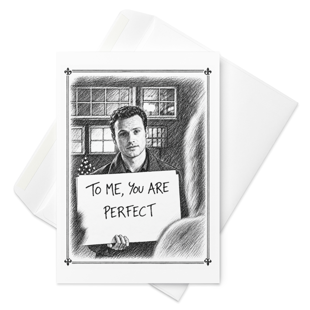 To Me, You Are Perfect | Love Actually Christmas Card | Lorenby House